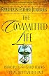 The Committed Life: Principles for Good Living from Our Timeless Past