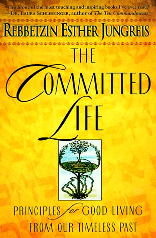 The Committed Life: Principles for Good Living from Our Timeless Past