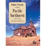 Ghost Towns of the Pacific Northwest: Your Guide to Ghost Towns, Mining Camps, and Historic Forts of Oregon, Washington, and British Columbia