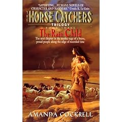The Rain Child: The Horse Catcher's Trilogy, Book Three (Horse Catchers Trilogy, 3)