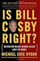 Is Bill Cosby Right?: Or Has the Black Middle Class Lost Its Mind?