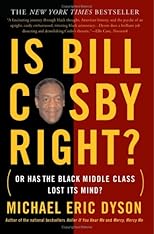 Is Bill Cosby Right?: Or Has the Black Middle Class Lost Its Mind?
