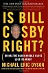 Is Bill Cosby Right?: Or Has the Black Middle Class Lost Its Mind?