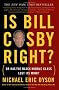 Is Bill Cosby Right?: Or Has the Black Middle Class Lost Its Mind?