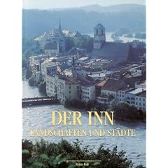 Der Inn: Landschaften und St�dte