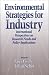 Book Environmental Strategies for Industry: International Perspectives On Research Needs And Policy Implications (The Greening of Industry Network Series)