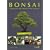 Bonsa� : Comment choisir, bien entretenir ou cr�er votre bonsa�