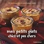 Mes petits plats chics et pas chers