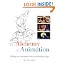 The Alchemy of Animation: Making an Animated Film in the Modern Age