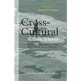 Cross-Cultural Business Behavior: Marketing, Negotiating, Sourcing and Managing Across Cultures (Third Edition)