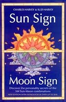Sun Sign, Moon Sign, 2nd Edition: Discover the Personality Secrets of the 144 Sun-Moon Combinations (Sun Sign Moon Sign)