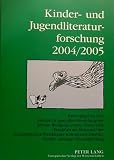 Jahrbuch der Kinder- und Jugendliteraturforschung: 2004/2005 - Mit einer Gesamtbibliografie der Ver&ouml;ffentlichungen des Jahres 2004: BD 11 - 