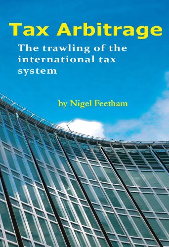 Tax Arbitrage: The Trawling of the International Tax System