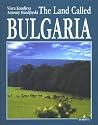 Land Called Bulgaria: Text and Photos