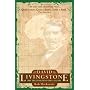 DAVID LIVINGSTON The Truth Behind The Legend