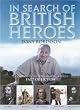 In Search of British Heroes