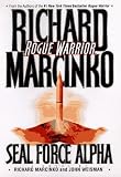 Seal Force Alpha: From Vietnam's Phoenix Program to Central America's Drug Wars (Rogue Warriors Series)