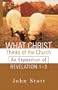 What Christ Thinks of the Church: An Exposition of Revelation 1-3