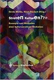 Streiten Kulturen?: Konzepte und Methoden einer kultursensitiven Mediation