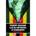 Robert Mugabe and the Betrayal of Zimbabwe book cover