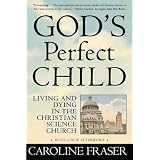 God's Perfect Child: Living and Dying in the Christian Science Church