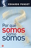 Por que somos como somos / Why We Are Who We Are (Spanish Edition) (Ensayo)
