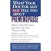 What your doctor may not tell you about...