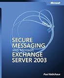 Secure Messaging with Microsoft  Exchange Server 2003 (Pro-Other)