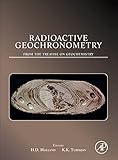 Radioactive geochronometry : from the treatise on geochemistry