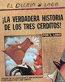 La Verdadera Historia De Los Tres Cerditos! (The True Story Of The Three Little Pigs) (Turtleback School & Library Binding Edition) (Spanish Edition)