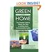 Green Your Home: The Complete Guide to Making Your New or Existing Home Environmentally Healthy