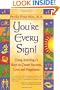 You're Every Sign: Using Astrology's Keys to Create Success, Love and Happiness