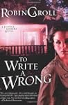 To Write a Wrong: A Justice Seekers N...