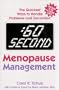 :60 Second Menopause Management: The Quickest Ways to Handle Problems and Discomfort