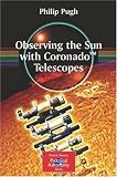Observing the Sun with Coronado Telescopes
