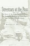 Streetcars at the Pass, Vol. 1: The Story of the Mule Cars of El Paso, The Suburban Railway to Tobin Place, and The Interurban to Ysleta