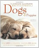 The Complete Illustrated Encyclopedia of Dogs and Puppies: Authoritative Reference Care and ID Manual (The Complete Illustrated Encyclopedia)