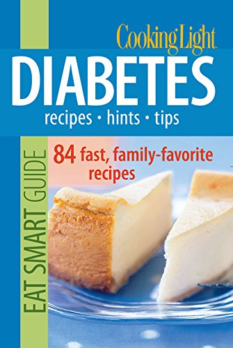 cooking light eat smart guide diabetes recipes hints tips 84 fast family favorite recipes