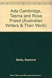 Ada Cambridge, Tasma and Rosa Praed