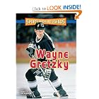 Wayne Gretzky (Sports Heroes and Legends) by Matt Doeden