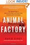 Animal Factory: The Looming Threat of Industrial Pig, Dairy, and Poultry Farms to Humans and the Environment
