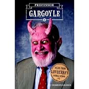 Professor Gargoyle: Tales from Lovecraft Middle School, Book 1 | Charles Gilman