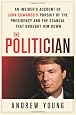 The Politician: An Insider`s Account of John Edwards`s Pursuit of the Presidency and the Scandal That Brought Him Down
