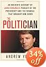The Politician: An Insider's Account of John Edwards's Pursuit of the Presidency and the Scandal That Brought Him Down