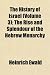 The History of Israel (Volume 3); The Rise and Splendour of the Hebrew Monarchy