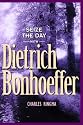 Seize the Day (with Dietrich Bonhoeffer): A 365 Day Devotional