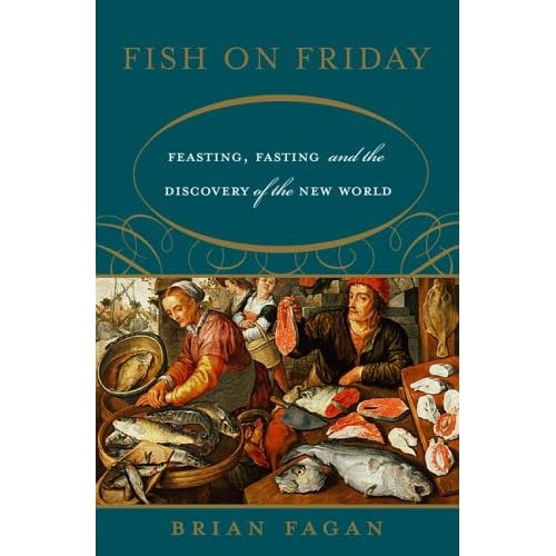 Fish on Friday: Feasting, Fasting, and Discovery of the New World 