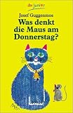Was denkt die Maus am Donnerstag? - Josef Guggenmos