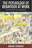 The psychology of behaviour at work : the individual in the organization