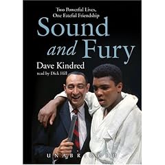 Sound and Fury: Two Powerful Lives, One Fateful Friendship by Dave Kindred